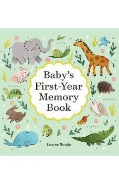 Baby's First-Year Memory Book: Memories and Milestones - Lauren Rozyla
