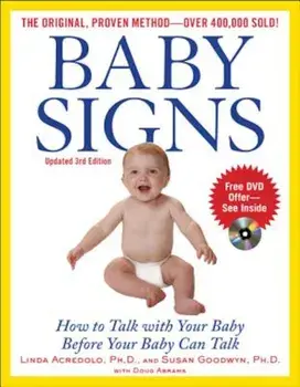 Baby Signs: How to Talk with Your Baby Before Your Baby Can Talk, Paperback/Linda Acredolo