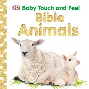 Baby Touch and Feel: Bible Animals/DK