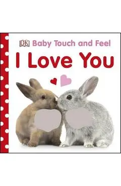 Baby Touch and Feel I Love You