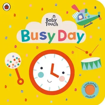 Baby Touch: Busy Day. A touch-and-feel playbook, Board book/Ladybird