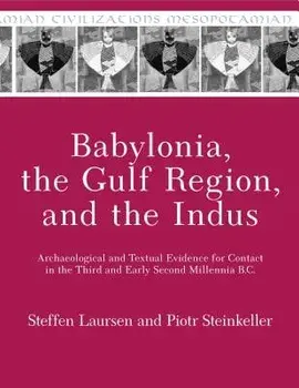 Babylonia, the Gulf Region, and the Indus, Paperback/Steffen Laurse