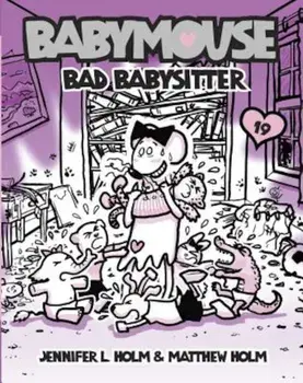 Babymouse '19: Bad Babysitter, Paperback/Jennifer L. Holm