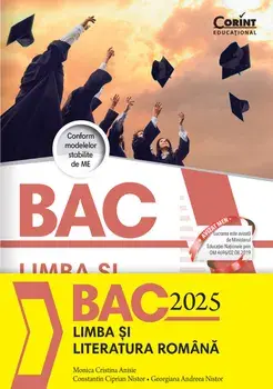 BAC 2025. Limba si literatura romana/Monica Cristina Anisie, Constantin Ciprian Nistor, Georgiana Andreea Nistor