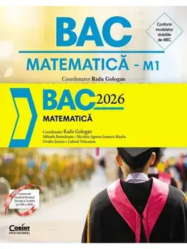BAC 2026. Matematica/Radu Gologan, Mihaela Berindeanu, Nicoleta Agenna Ionescu Mazilu, Ovidiu Sontea, Gabriel Vrinceanu