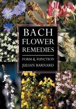 Bach Flower Remedies. Form and Function, Paperback/Julian Barnard