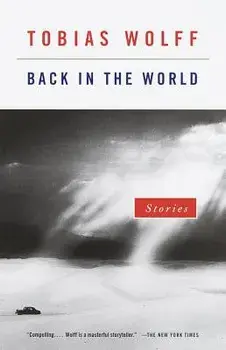 Back in the World: Stories, Paperback/Tobias Wolff