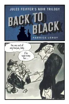 Back to Black. Jules Feiffer's Noir Trilogy, Paperback/Fabrice Leroy