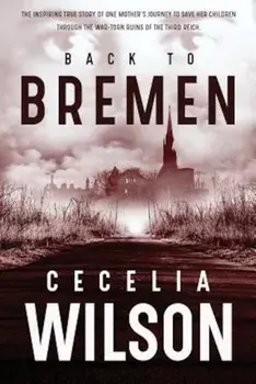 Back to Bremen, Paperback/Cecelia Wilson