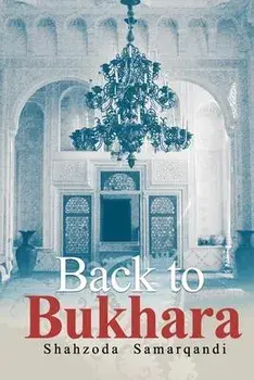 Back to Bukhara, Paperback/Shahzoda Nazarova Samarqandi