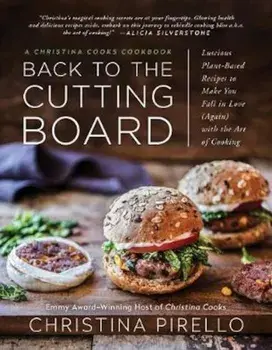 Back to the Cutting Board, Paperback/Christina Pirello