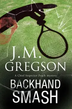 Backhand Smash. A British Police Procedural, Paperback/J. M. Gregson