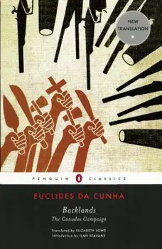 Backlands: The Canudos Campaign, Paperback/Euclides Da Cunha