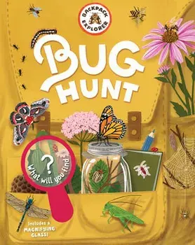 Backpack Explorer: Bug Hunt: What Will You Find?, Hardcover/***