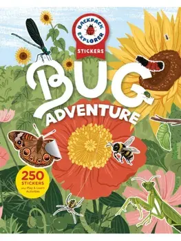 Backpack Explorer Stickers: Bug Adventure. 200 Stickers plus Play & Learn Activities, Paperback/Editors of Storey Publishing