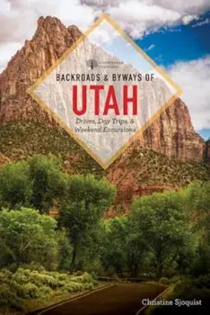 Backroads & Byways of Utah, Paperback/Christine Sjoquist