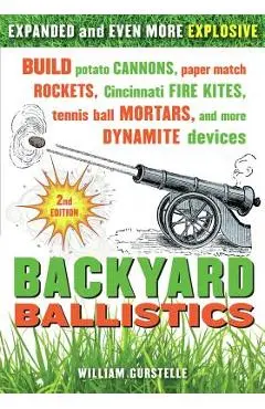 Backyard Ballistics - William Gurstelle