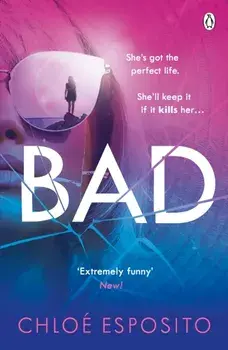 Bad. A gripping, dark and outrageously funny thriller, Paperback/Chloe Esposito