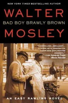 Bad Boy Brawly Brown: An Easy Rawlins Novel, Paperback/Walter Mosley