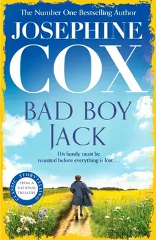 Bad Boy Jack. A father's struggle to reunite his family, Paperback/Josephine Cox