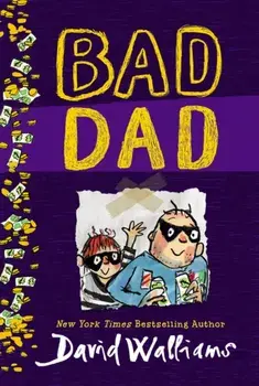Bad Dad, Paperback/David Walliams