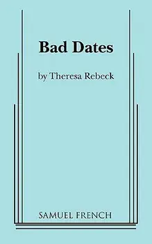 Bad Dates, Paperback/Theresa Rebeck