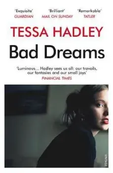 Bad Dreams and Other Stories, Paperback/Tessa Hadley