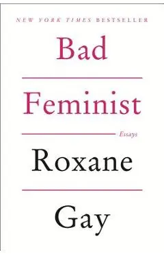 Bad Feminist - Roxane Gay