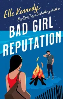 Bad Girl Reputation. an addictive second chance romance from the TikTok sensation, Paperback/Elle (author) Kennedy