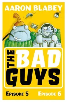 Bad Guys: Episode 5&6, Paperback/Aaron Blabey