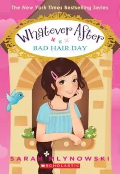 Bad Hair Day (Whatever After '5), Paperback/Sarah Mlynowski