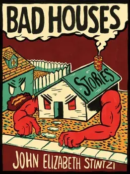 Bad Houses, Paperback/John Elizabeth Stintzi