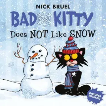 Bad Kitty Does Not Like Snow: Includes Stickers, Paperback/Nick Bruel