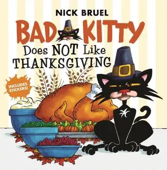 Bad Kitty Does Not Like Thanksgiving, Paperback/Nick Bruel