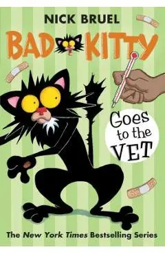 Bad Kitty Goes to the Vet - Nick Bruel