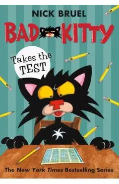 Bad Kitty Takes the Test - Nick Bruel