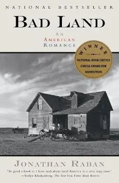 Bad Land: An American Romance - Jonathan Raban