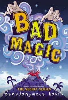 Bad Magic, Hardcover/Pseudonymous Bosch