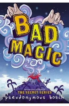 Bad Magic - Pseudonymous Bosch