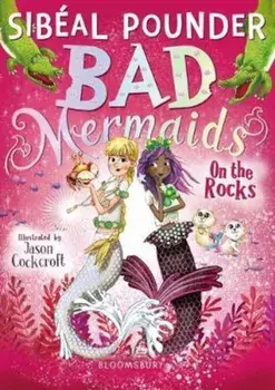 Bad Mermaids: On the Rocks, Paperback/Sibeal Pounder