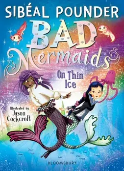 Bad Mermaids: On Thin Ice, Paperback/Sibeal Pounder