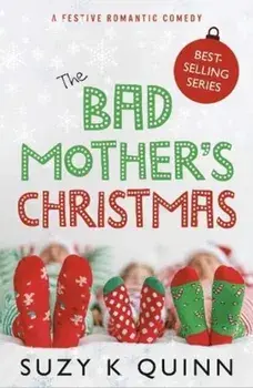 Bad Mother's Christmas, Paperback/Suzy K Quinn