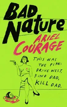Bad Nature, Hardback/Ariel Courage