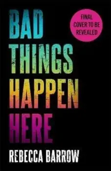 Bad Things Happen Here. this summer's hottest thriller, Paperback/Rebecca Barrow