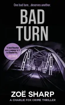 Bad Turn: Charlie Fox #13, Paperback/Zoe Sharp