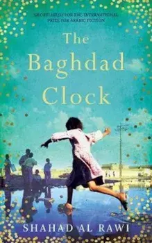 Baghdad Clock, Hardcover/Shahad Al Rawi