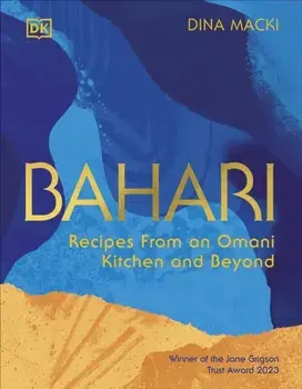 Bahari. Recipes From an Omani Kitchen and Beyond, Hardback/Dina Macki