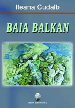 Baia Balkan/Ileana Cudalb