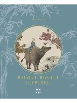 Baiatul, bivolul si iepurele/Regina Linke