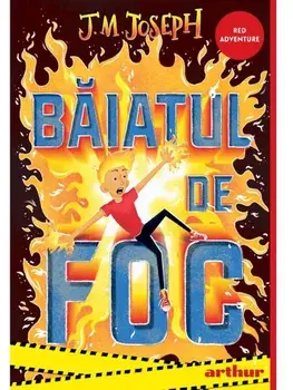 Baiatul de foc. Volumul 1/J.M. Joseph
